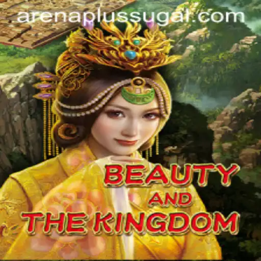 Unveiling BeautyAndTheKingdom: Enter the Enchanting Arena Plus