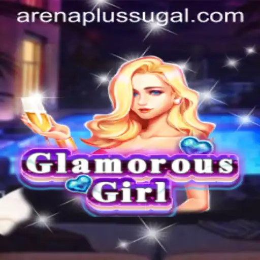 Explore the Vibrant World of GlamorousGirl: Arena Plus