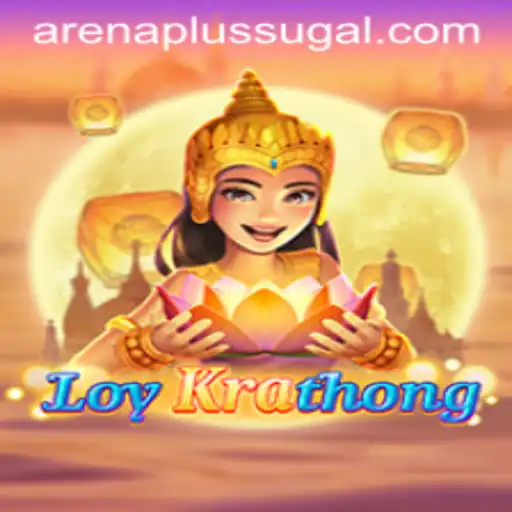 Exploring the Vibrant World of LoyKrathong: Arena Plus