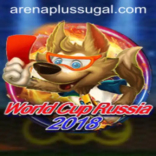 WorldCupRussia2018: A Comprehensive Guide to Arena Plus