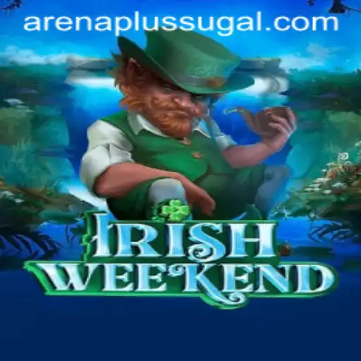 Discover the Exciting World of IrishWeekend with Arena Plus