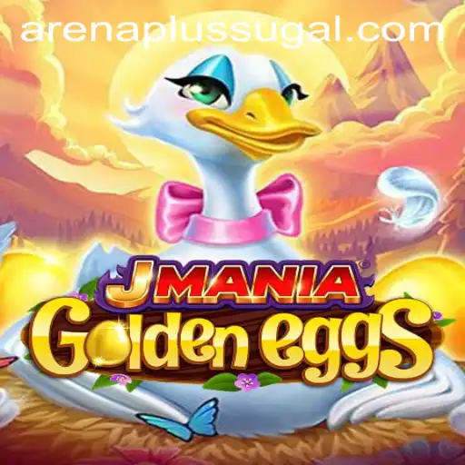 Exploring the Thrills of JManiaGoldenEggs and the Dynamic Arena Plus