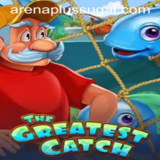 Exploring The Dynamic World of 'TheGreatestCatch: Arena Plus'